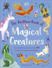 THE BEDTIME BOOK OF MAGICAL CREATURES | 9780241669679 | STEPHEN KRENSKY