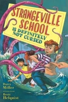 STRANGEVILLE SCHOOL IS DEFINITELY NOT CURSED | 9780593309964 | DARCY MILLER AND BRETT HELQUIST