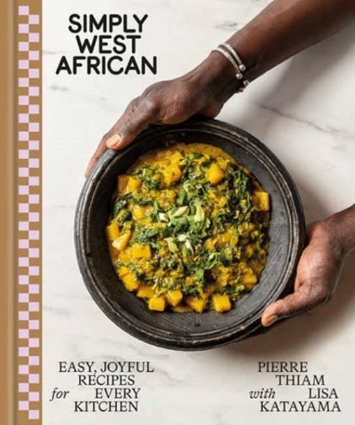 SIMPLY WEST AFRICAN  | 9780593578025 | PIERRE THIAM, LISA KATAYAMA