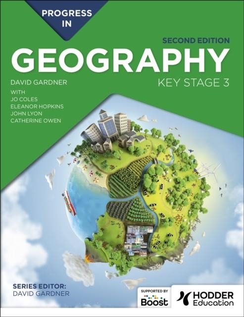 PROGRESS IN GEOGRAPHY: KEY STAGE 3, SECOND EDITION | 9781398378896 | DAVID GARDNER 