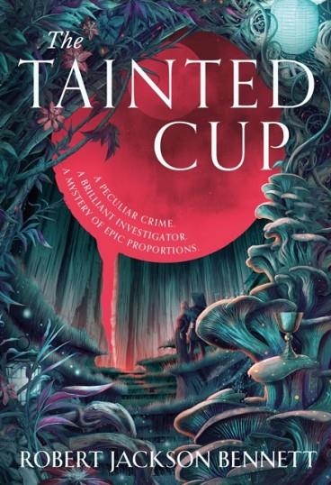 THE TAINTED CUP | 9781399725361 | ROBERT JACKSON BENNETT