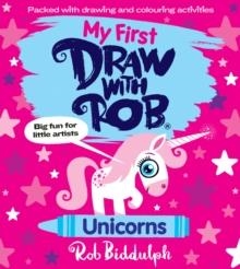 MY FIRST DRAW WITH ROB: UNICORNS | 9780008627607 | ROB BIDDULPH