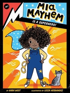 MIA MAYHEM IS A SUPERHERO! | 9781534432697 | KARA WEST