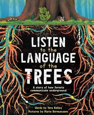 LISTEN TO THE LANGUAGE OF THE TREES | 9781728232171 | TERA KELLEY
