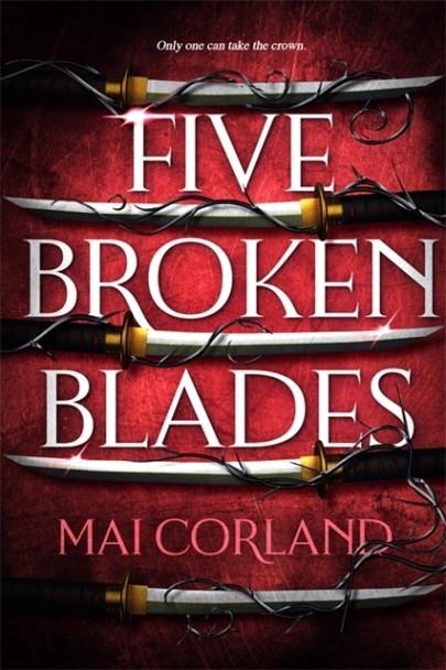 FIVE BROKEN BLADES | 9781804186589 | MAI CORLAND