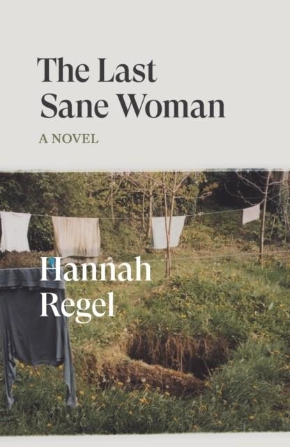 THE LAST SANE WOMAN | 9781804295373 | HANNAH REGEL