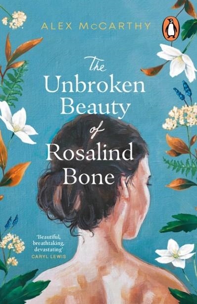 THE UNBROKEN BEAUTY OF ROSALIND BONE | 9781804991244 | ALEX MCCARTHY