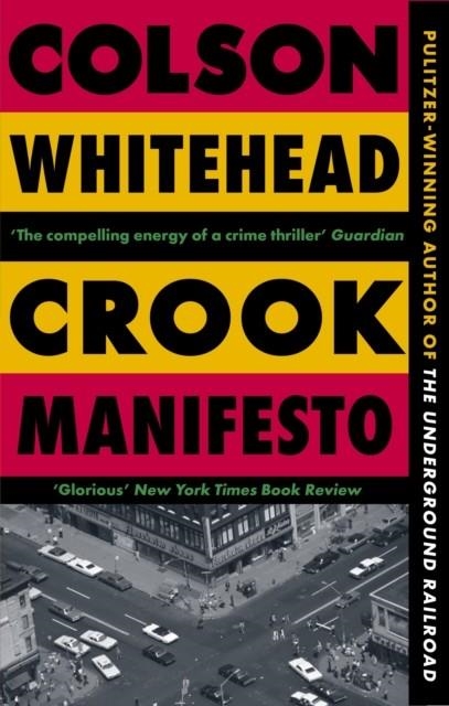 CROOK MANIFESTO | 9780349727660 | COLSON WHITEHEAD