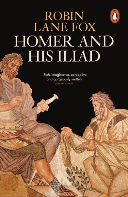 HOMER AND HIS ILIAD | 9780141997797 | ROBIN LANE FOX