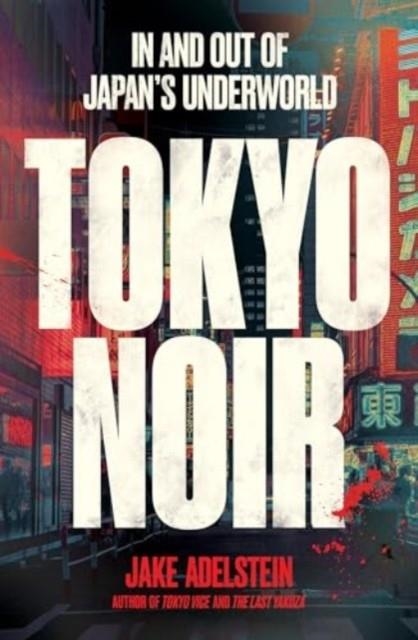 TOKYO NOIR | 9781915590893 | JAKE ADELSTEIN