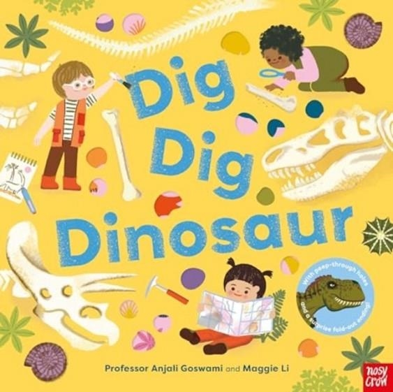 DIG DIG DINOSAUR | 9781805132042 | GOSWAMI AND LI