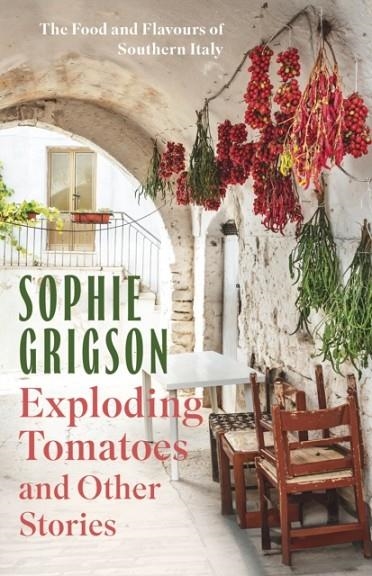 EXPLODING TOMATOES AND OTHER STORIES | 9781472296290 | SOPHIE GRIGSON