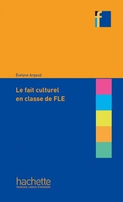 LE FAIT CULTUREL EN CLASSE DE FLE | 9782016286463