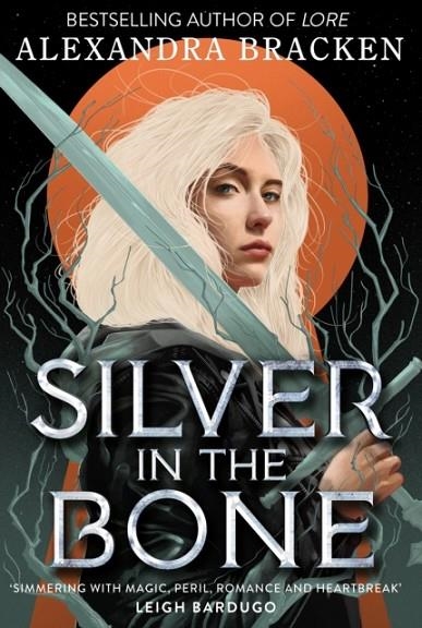 SILVER IN THE BONE | 9781786541703 | ALEXANDRA BRACKEN