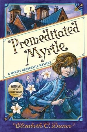 PREMEDITATED MYRTLE | 9781643751870 | ELIZABETH C. BUNCE