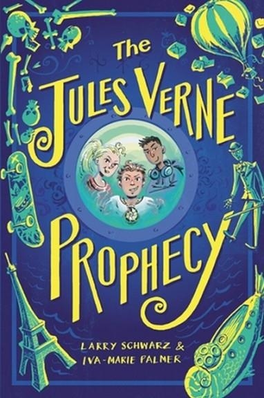 THE JULES VERNE PROPHECY | 9780316349819 | IVA-MARIE PALMER , LARRY SCHWARZ