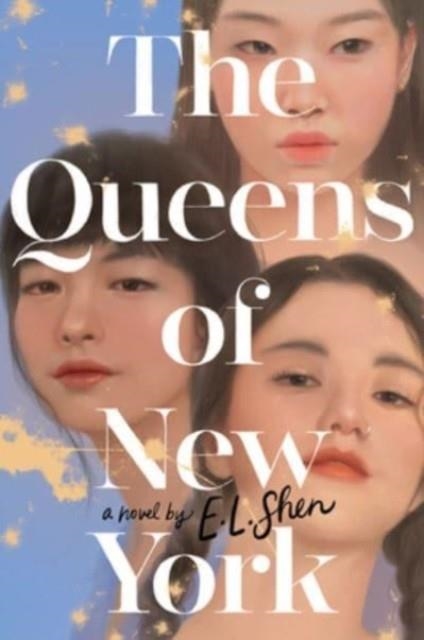 THE QUEENS OF NEW YORK | 9780063237957 | E.L. SHEN