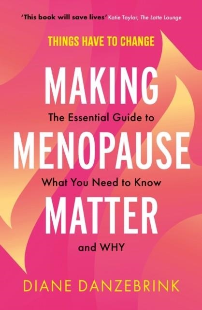 MAKING MENOPAUSE MATTER | 9781399812672 | DIANE DANZEBRINK 