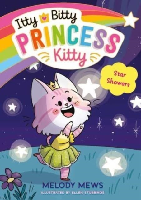 ITTY BITTY PRINCESS KITTY 04: STAR SHOWERS | 9781398521308 | MELODY MEWS