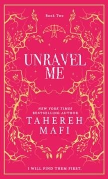 UNRAVEL ME | 9780008687625 | TAHEREH MAFI