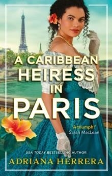 A CARIBBEAN HEIRESS IN PARIS | 9780349434469 | ADRIANA HERRERA