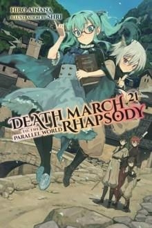 DEATH MARCH TO THE PARALLEL WORLD RHAPSODY, VOL. 21 (LIGHT NOVEL) | 9781975344016 | HIRO AINANA