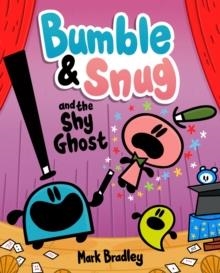 BUMBLE AND SNUG 03 AND THE SHY GHOST | 9781444958072 | MARK BRADLEY