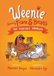 WEENIE FEATURING FRANK AND BEANS 02: THE PANCAKE PROBLEM | 9780735267961 | MAUREEN FERGUS