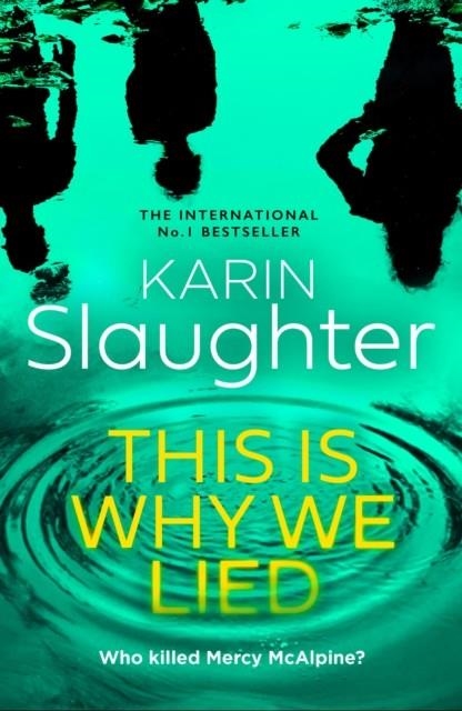 THE THIS IS WHY WE LIED | 9780008625832 | KARIN SLAUGHTER