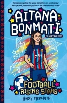 FOOTBALL RISING STARS: AITANA BONMATI | 9781802631517 | HARRY MEREDITH