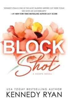 BLOCK SHOT | 9781728286853 | KENNEDY RYAN 