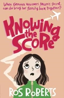 KNOWING THE SCORE | 9781788956765 | ROS ROBERTS