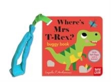 WHERE'S MRS T-REX? BUGGY BOOK | 9781805131137 | INGELA P ARRHENIUS