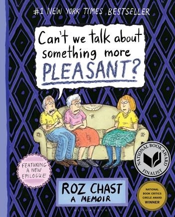 CAN'T WE TALK ABOUT SOMETHING MORE PLEASANT? | 9781632861016 | ROZ CHAST