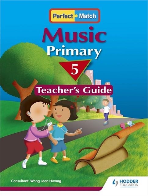 PERFECT MATCH PRIMARY MUSIC PRIMARY 5 TEACHER'S GUIDE W/CD-ROM | 9789810612221