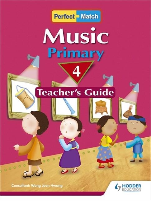 PERFECT MATCH PRIMARY MUSIC PRIMARY 4 TEACHER'S GUIDE W/CD-ROM | 9789810607685