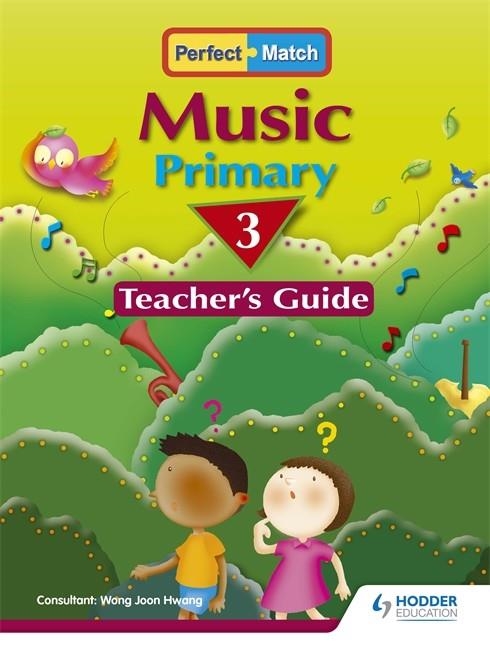 PERFECT MATCH PRIMARY MUSIC PRIMARY 3 TEACHER'S GUIDE W/CD-ROM | 9789810607678