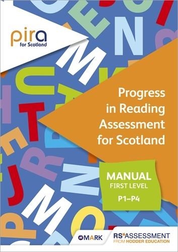 PIRA FOR SCOTLAND FIRST LEVEL (P1-P4) MANUAL (PROGRESS IN READING ASSESSMENT) | 9781398306707