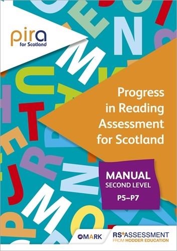 PIRA FOR SCOTLAND SECOND LEVEL (P5-P7) MANUAL (PROGRESS IN READING ASSESSMENT) | 9781398306714