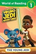 WORLD OF READING LEVEL 1: YOUNG JEDI ADVENTURES: THE YOUNG JEDI | 9781368093378 | EMELI JUHLIN