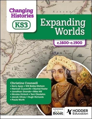 CHANGING HISTORIES FOR KS3: EXPANDING WORLDS, C.1600–C.1900 | 9781398307049 | VVAA