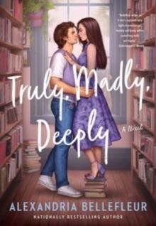 TRULY MADLY DEEPLY | 9780063258532 | ALEXANDRIA BELLEFLEUR