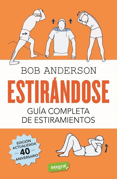 ESTIRÁNDOSE. GUÍA COMPLETA DE ESTIRAMIENTOS | 9788491180456 | ANDERSON, BOB