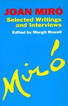 JOAN MIRO : SELECTED WRITINGS AND INTERVIEWS | 9780306804854 | MARGIT ROWELL 