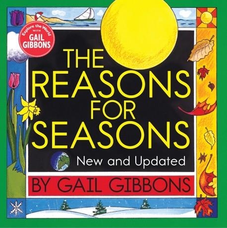 THE REASONS FOR SEASONS | 9780823442720 | GAIL GIBBONS