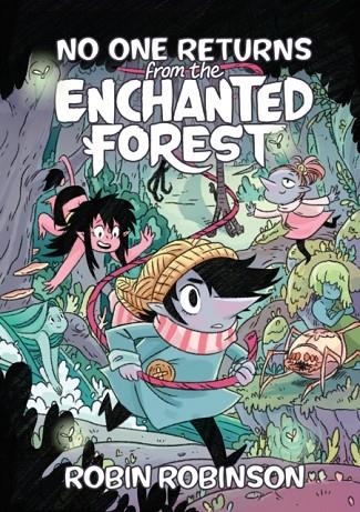 NO ONE RETURNS FROM THE ENCHANTED FOREST | 9781250211538 | ROBIN ROBINSON