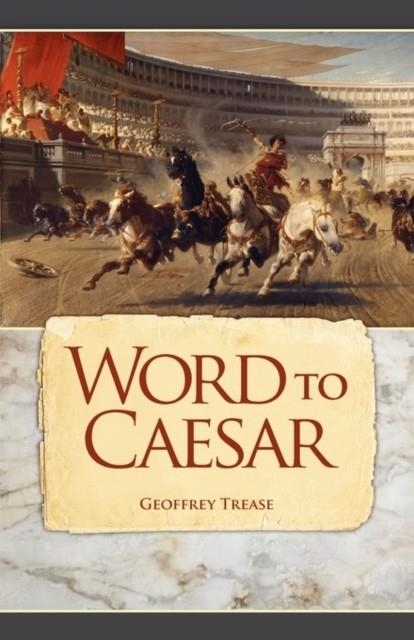 WORD TO CAESAR | 9780976638629 | GEOFFREY TREASE