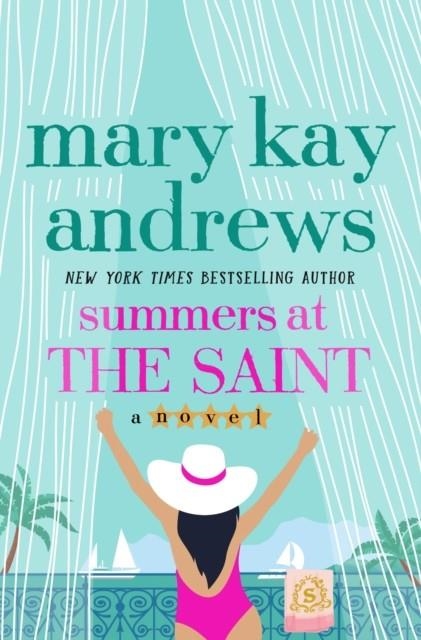 SUMMERS AT THE SAINT | 9781250361158 | MARY KAY ANDREWS