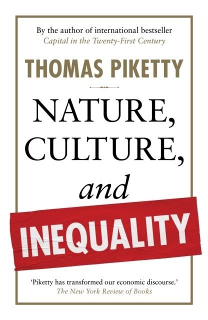 NATURE, CULTURE, AND INEQUALITY | 9781915590886 | THOMAS PIKETTY