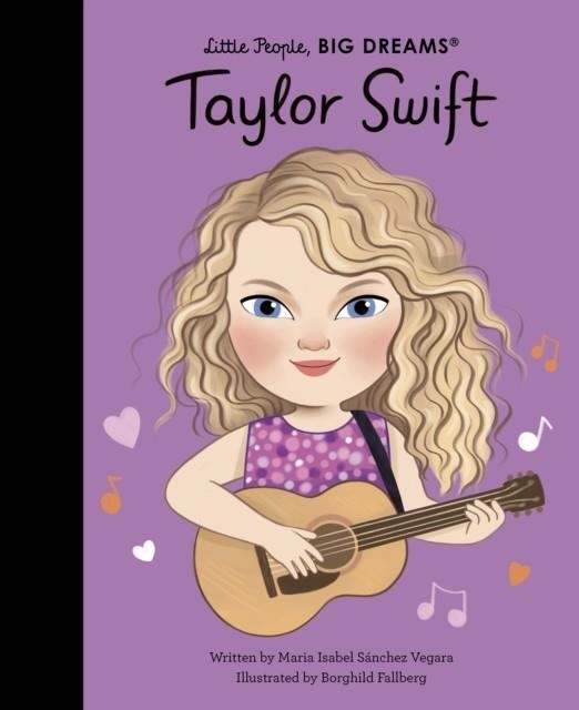 LITTLE PEOPLE BIG DREAMS: TAYLOR SWIFT | 9780711295087 | MARIA ISABEL SANCHEZ VERGARA